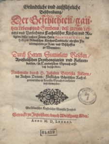 Gr&uuml;ndtliche und aussf&uuml;hrliche Beschreibung Der Geschichten gantzen Lebens und Sterben [...] Stanislai Hosii [...]