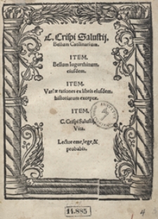 C[aii] Crispi Salustij Bellum Catilinarium ; Item Bellum Iugurthinum eiusdem ; Item Variae rationes ex libris eiusdem historiarum exceptae ; Item C[aii] Crispi Salustij Vita