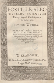 Postille Albo Wykladu Swientych Ewanyeliy od Wielkeynocy do Adwentu Czesc Wtora […] z wielką pracą zebrana. - War. C1