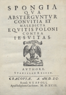 Spongia Qua Absterguntur Convitia Et Maledicta Equitis Poloni Contra Iesuitas [...]