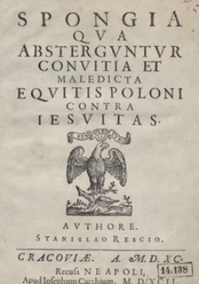 Spongia Qua Absterguntur Convitia Et Maledicta Equitis Poloni Contra Iesuitas [...]