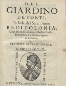 Del Giardino De’ Poeti In lode del [...] Re Di Polonia [...] Libro Secondo