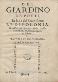 Del Giardino De’ Poeti In lode del [...] Re Di Polonia [...] Libro Secondo