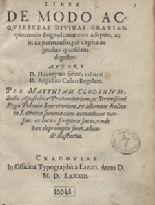 Liber De Modo Acquirendae Divinae Gratiae quomodo cognoscatur eius adeptio ac in ea permansio per capita ac gradus quosdam digestus [...]