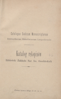 Katalog rękopisów Biblioteki Zakładu Nar. im. Ossolińskich = Catalogus codicum manuscriptorum Bibliothecae Ossolinianae Leopoliensis. Tom III