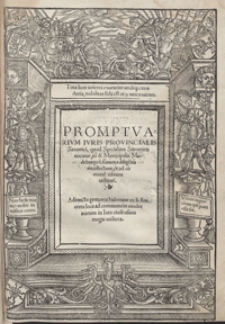 Promptuarium Iuris Provincialis Saxonici, quod Speculum Saxonum vocatur tu[m] et Municipalis Maideburgen[sis] summa dilige[n]tia recollectum […]