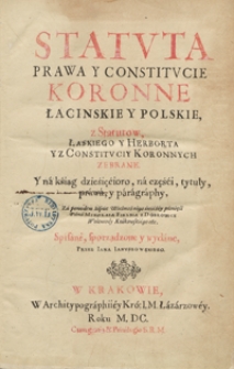 Statuta, Prawa Y Constitucie Koronne Łacinskie Y Polskie z Statutow Łaskiego Y Herborta Y Z Constituciy Koronnych Zebrane