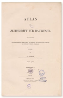 Atlas zur Zeitschrift f&uuml;r Bauwesen, Jr. X, 1860