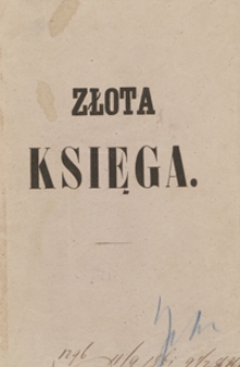 Złota księga, w której zawarte są przykłady cnót chrześcijańskich, ludziom ku nauce i zabawie