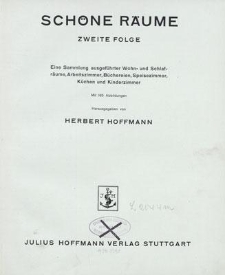 Schöne Räume : eine Sammlung ausgeführter Wohn- und Schlafräume, Arbeitszimmer, Büchereien, Speisezimmer, Küchen und Kinderzimmer