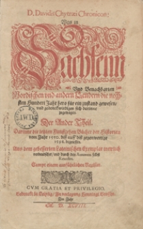 D. Davidis Chytraei Chronicon Was in Sachsenn Und Benachbarten Nordischen und andern Lendern die nechsten Hundert Jahr [...]. Th. 2