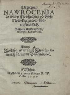 Przyczyny Nawrocenia do wiary Powszechney od Sekt Nowokrzczeńcow Samosateńskich [...]. - War. B