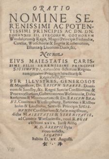 Oratio Nomine Serenissimi Ac Potentissimi Principis [...] Iohannis III Suecorum, Gothorum, Wandalorumque Regis [...] Per [...] Ericum Sparre [...] et [...] Ericum Brahe [...] ad Comitia Warsoviensia, novi Regis electioni XXIX Iunii Anno M. D. LXXXVII [...] habita D[ie] XV Augusti. - [Wyd. A]