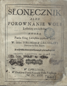 Słonecznik Albo Porownanie Woli Ludzkiey z wolą Bożą [...]