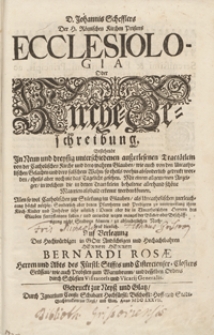 D. Johannis Schefflers Der H. Römischen Kirchen Pristers Ecclesiologia, Oder Kirche- Beschreibung Bestehende Jn Neuen und dreyssig unterschiedenen ausserlesenen Tractätlein von der Catholischen Kirche [...]Ecclesiologia Oder Kirche- Beschreibung