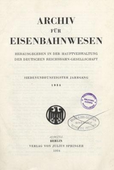 Archiv f&uuml;r Eisenbahnwesen, 57 Jahrgang, 1934